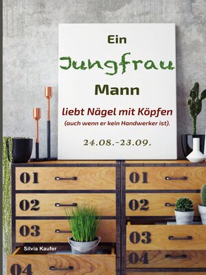 cover image of Ein Jungfrau Mann liebt Nägel mit Köpfen (auch wenn er kein Handwerker ist).